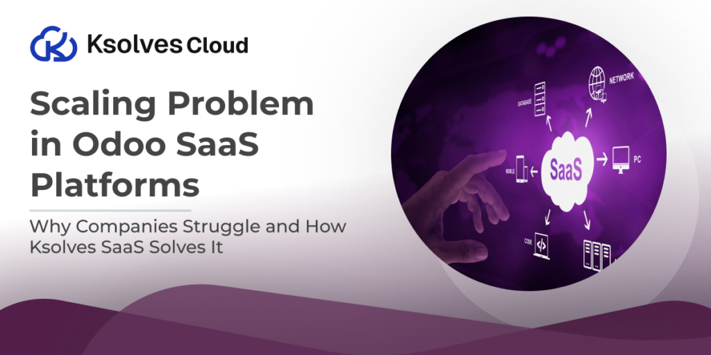 Autoscaling Problem in Odoo SaaS Platforms - KsolvesCloud