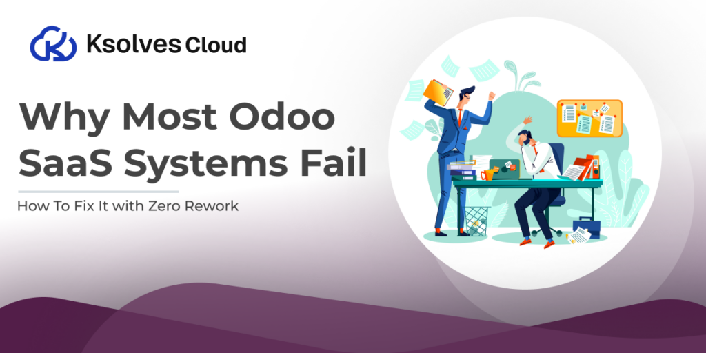 Why Most Odoo SaaS Systems Fail and how to fix