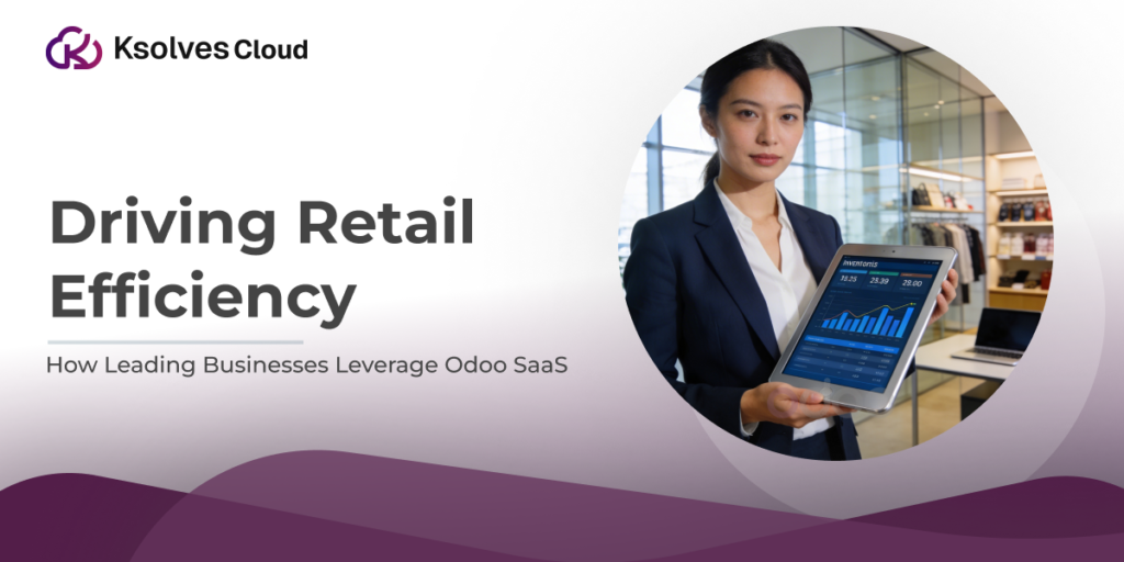 Overcome the Retail Odoo SaaS Challenges with Ksolves Cloud
