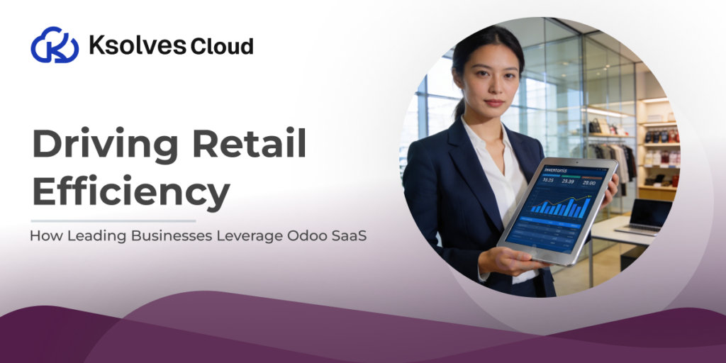 Overcome the Retail Odoo SaaS Challenges with Ksolves Cloud