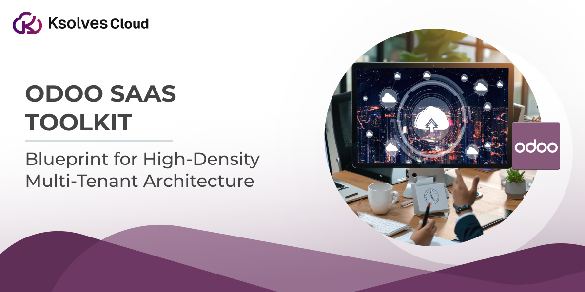 Odoo SaaS Architecture Blueprint for High-Density Multi-Tenant Systems